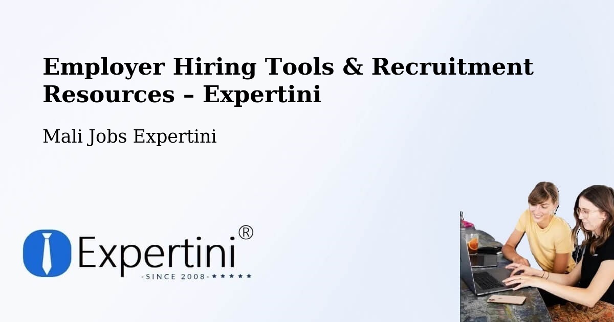 Employer Hiring Tools & Recruitment Resources – Dire - Dire, Mali Jobs Expertini