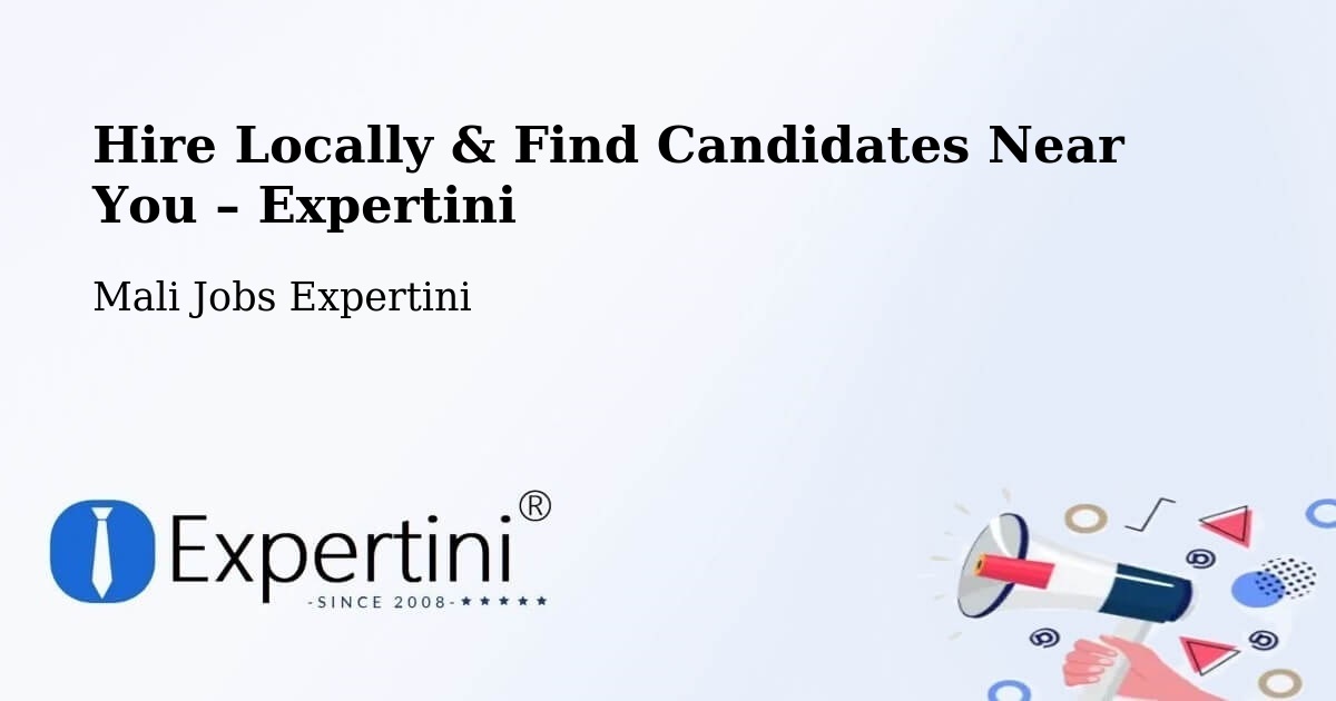 Hire Locally in Dire – Find Qualified Candidates Near You - Dire, Mali Jobs Expertini